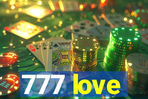 777 love